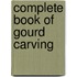 Complete Book of Gourd Carving