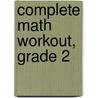 Complete Math Workout, Grade 2 by Popular Book Company
