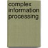 Complex Information Processing