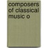 Composers of Classical Music O