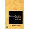 Comprehensive Physical Culture door Mabel Jenness