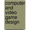 Computer And Video Game Design door Inc Facts on File
