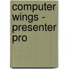 Computer Wings - Presenter Pro by Bpp Learning Media Ltd