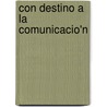 Con Destino A La Comunicacio'n door Onbekend