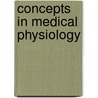 Concepts In Medical Physiology by Julian Seifter
