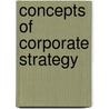 Concepts of Corporate Strategy door Kenneth R. Andrews