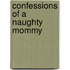 Confessions of a Naughty Mommy