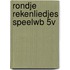 RONDJE REKENLIEDJES SPEELWB 5V