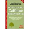Conquering Caffeine Dependence by Mike Fillon