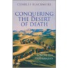 Conquering the Desert of Death door Charles Blackmore