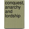 Conquest, Anarchy And Lordship door Paul Dalton