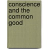 Conscience and the Common Good door Robert K. Vischer