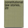 Constitutional Law Stories, 2D by Michael C. Dorf