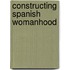 Constructing Spanish Womanhood