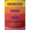 Constructivist Learning Design by Michelle Collay