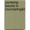 Contemp Issues In Counseling&T by Juan Gonzalez