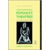Contemporary Feminist Theatres door Lizbeth Goodman