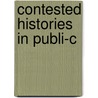 Contested Histories in Publi-C door Daniel J. Walkowitz