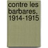 Contre Les Barbares, 1914-1915