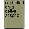 Controlled Drug Delive Acspr C by Kinam Park