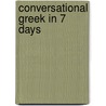 Conversational Greek in 7 Days door Hara Garoufalia-Middle