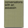 Conversations With An Assassin door Antony Cummins Ma