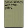 Conversations with Frank Gehry door Barbara Isenberg