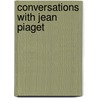 Conversations with Jean Piaget door Jean-Claude Bringuier