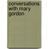 Conversations with Mary Gordon by Mary Gordon