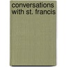 Conversations with St. Francis by James C. Howell