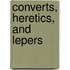 Converts, Heretics, And Lepers