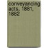 Conveyancing Acts, 1881, 1882