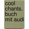 Cool Chants. Buch Mit Audi door Carmen Becker