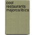 Cool Restaurants Majorca/Ibiza