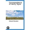 Correspondence Of Henry Taylor by Sir Henry Taylor