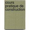 Cours Pratique de Construction door L. Prud'homme
