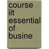 Course Ilt Essential of Busine by Course Technology Ptr