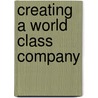 Creating A World Class Company door Bob Thomas
