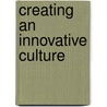 Creating An Innovative Culture door Dennis Sherwood