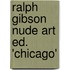 Ralph Gibson Nude Art ed. 'Chicago'
