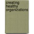 Creating Healthy Organizations