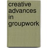 Creative Advances In Groupwork door Herbert Hahn