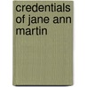 Credentials Of Jane Ann Martin door Jane Ann Martin