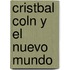 Cristbal Coln y El Nuevo Mundo