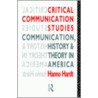 Critical Communication Studies by Hanno Hardt