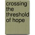Crossing the Threshold of Hope