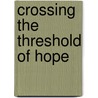 Crossing the Threshold of Hope door Vittorio Messori