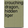Crouching Dragon, Hidden Tiger by Prem Shankar Jha