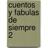 Cuentos y Fabulas de Siempre 2 door Wilhelm Karl Grimm