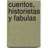 Cuentos, Historietas y Fabulas by Marques de Sade